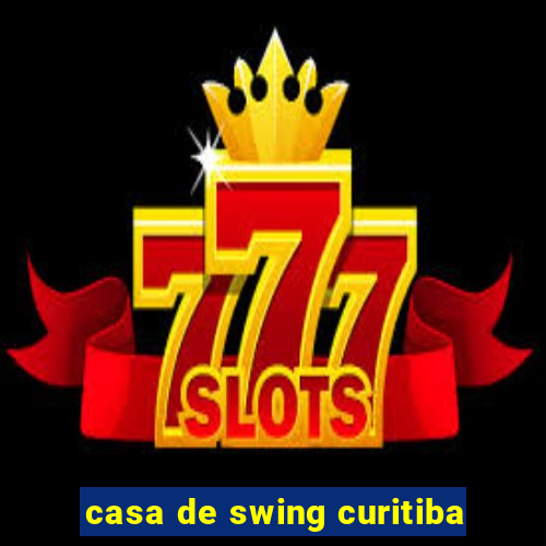 casa de swing curitiba